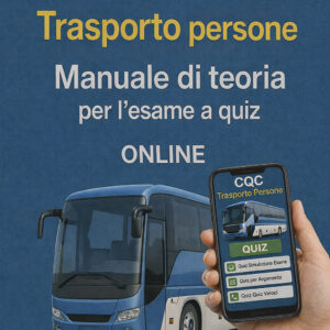 CQC Trasporto persone: la Teoria basata sui quiz d'esame